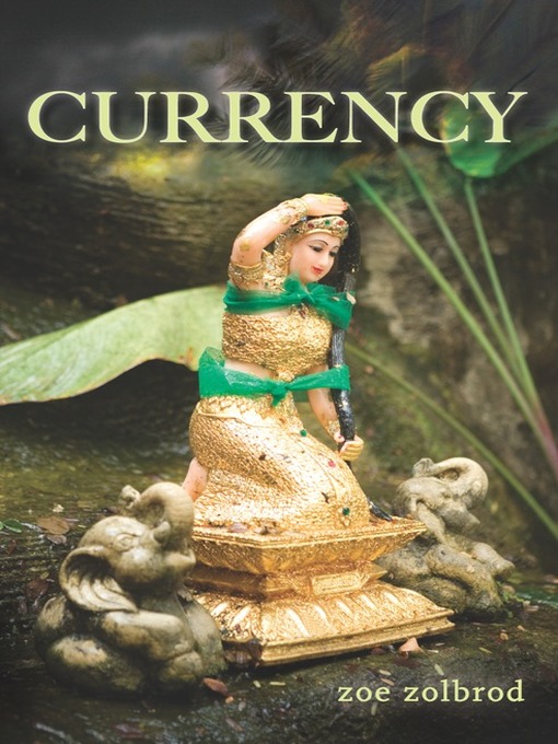 Title details for Currency by Zoe Zolbrod - Available